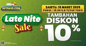 Promo LateNite Sale Mitra10 Tambahan Diskon 10% | Hanya 1 Hari: Sabtu, 15 Maret 2025