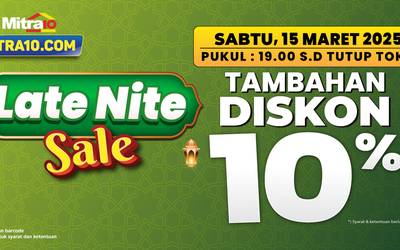 Promo LateNite Sale Mitra10 Tambahan Diskon 10% | Hanya 1 Hari: Sabtu, 15 Maret 2025