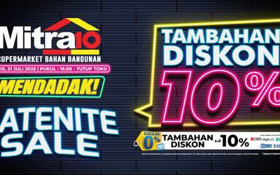 LATENITE SALE Mitra10 : Tambahan Diskon 10% Hanya 1 Hari (31 Juli 2025)