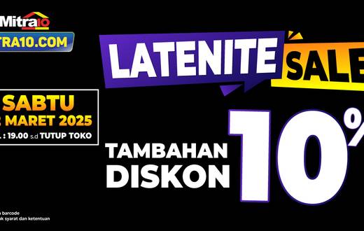 Promo LateNite Sale Tambahan Diskon 10% | Sabtu, 22 Maret 2025